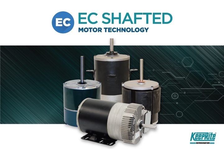 EC Shafted Motor Technology KeepRite Refrigeration